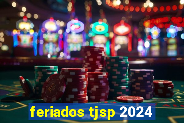 feriados tjsp 2024